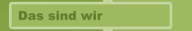 Das sind wir
